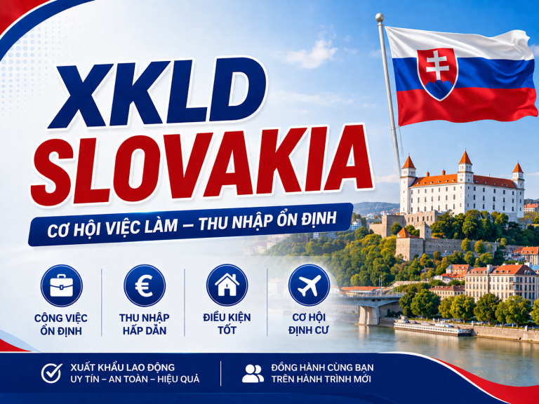 Xkld Slovakia 2026: Điều Kiện, Mức Lương & Quy Trình Từ A-Z